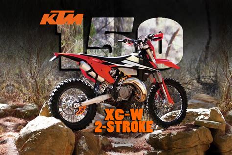 Off Road 2 Strokes Video Series 2017 Ktm150 Xcw Dirt Bike Magazine