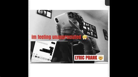 He or she will be easier to impress when his or her feelings do not make him or her uptight or anything. SONG LYRIC PRANK ON BOYFRIEND!! (HE GETS MAD) - YouTube