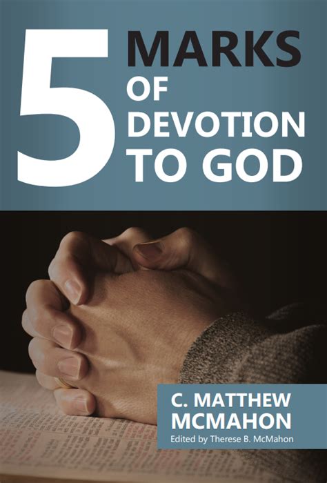 5 Marks Of Devotion To God By C Matthew Mcmahon Puritan Publications