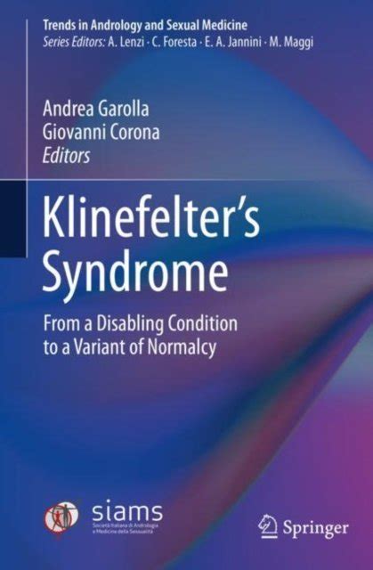 klinefelter s syndrome from a disabling condition to a variant of normalcy trends in