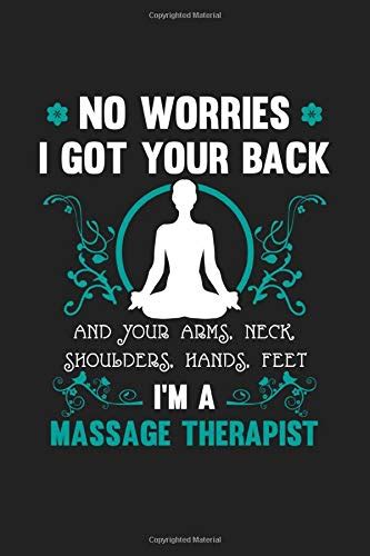 buy no worries i got your back and your arms neck shoulders hands feet i m a massage therapist