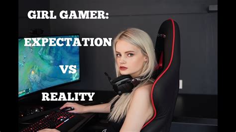 Gamer Girl Expectation Vs Reality Youtube