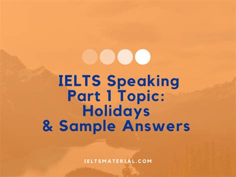 2017 Ielts Speaking Part 1 Topic Holidays And Sample Answers