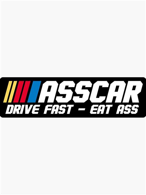 Asscar Drive Fast Eat Ass Bumper Sticker Sticker For Sale By Stickershanty Redbubble