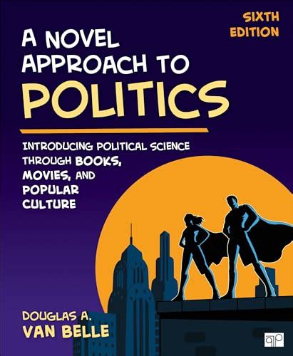 A Novel Approach To Politics Introducing Political Science Through