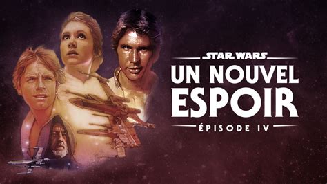 Star Wars Episode 4 Un Nouvel Espoir Streaming Vf - Regarder Star Wars : Un Nouvel Espoir (Épisode IV) | Film complet | Disney+