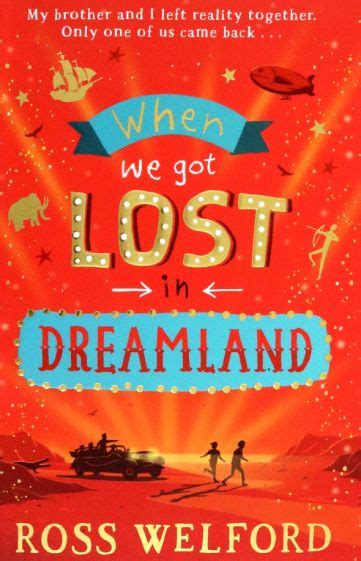 Книга when we got lost in dreamland ross welford Купить книгу читать рецензии isbn