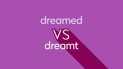 Dreamed Vs Dreamt Whats The Difference