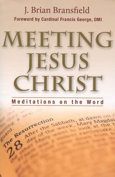 Meeting Jesus Christ Meditations On The Word