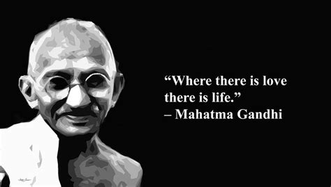 Where There Is Love There Is Life Mahatma Gandhi Artist