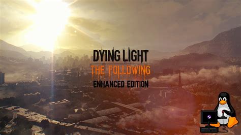 The mistake many players make is assuming you can start the campaign while playing in the original map. Dying Light: The Following - Enhanced Edition on Linux (Gameplay) No Commentary - YouTube