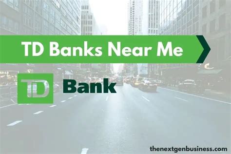 Td Bank Near Me Find Nearby Branch Locations And Atms The Next Gen