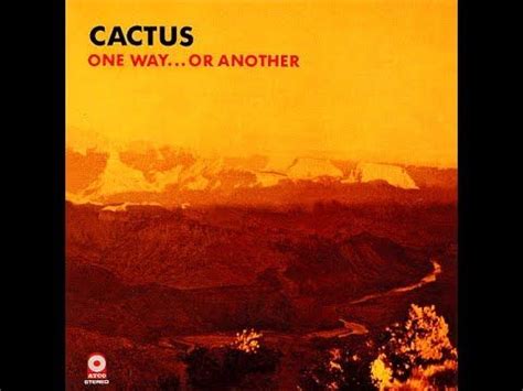 Cactus — song for aries (one way. Cactus - One Way Or Another (Full Album) 1971