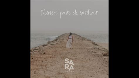 Sara Sousa Nunca Pare De Sonhar Teaser Youtube