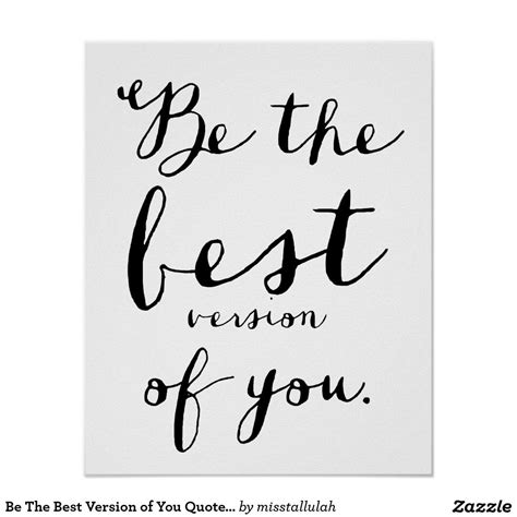 Be The Best Version Of You Quote Poster Zazzle Quote Posters Be