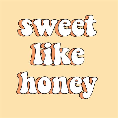 Sweet Like Honey Quotes Words Happiness Vsco Tumblr Aesthetic Yellow