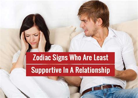 zodiac signs who are least supportive in a relationship revive zone