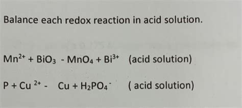 Balance Each Redox Reaction In Acid Solution Mn2 Bio3 Mno4 Bi3