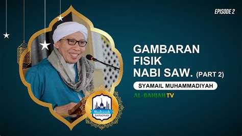 (syeikhul ribat mustofa pulai chondong). Bab Gambaran Fisik Nabi SAW (Part 2) |Syamail Muhammadiyah ...