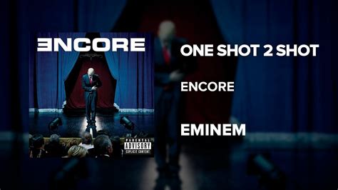 Eminem — One Shot 2 Shot Encore Youtube
