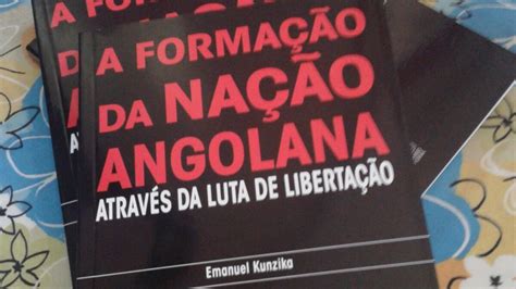 Livro De Emanuel Kunzika Aborda Contexto Da Luta De Libertação Em Angola