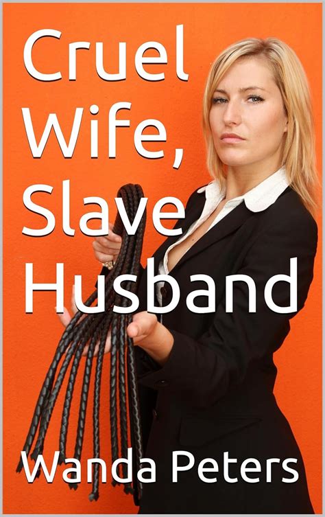 Cruel Wife Slave Husband A Domestic Discipline Book Ebook Peters Wanda Amazon Com Au Books