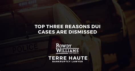 Top Three Reasons Dui Cases Are Dismissed Rowdy G Williams Law Firm Pc