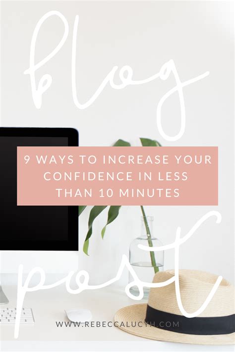 9 Ways To Increase Confidence And Self Esteem In Less Than 10 Minutes — Rebecca Hawkes
