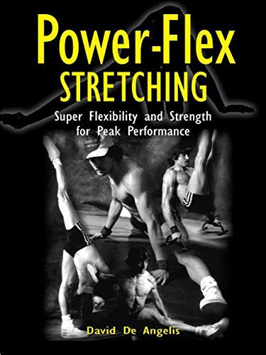 Power Flex Stretching Super Flexibility And Strength For