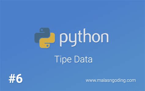 Tutorial Python 3 Belajar Menggunakan Variabel Python Dan Tipe Data