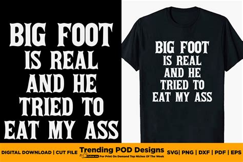 Bigfoot Is Real And He Tried To Eat Svg Graphic By Trending Pod Designs