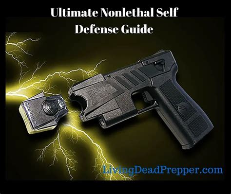 The Ultimate Guide To Non Lethal Self Defense Weapons Living Dead Prepper
