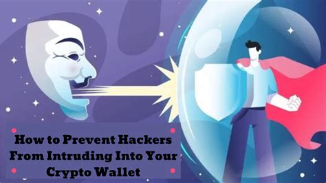 how to prevent hackers from intruding into your crypto wallet