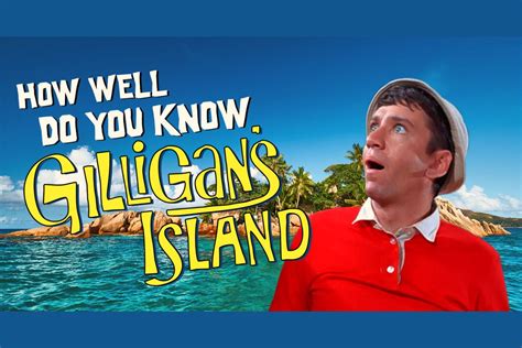 That way you can get in touch without them knowing your identity. How Well Do You Know Gilligan's Island? The Ultimate ...