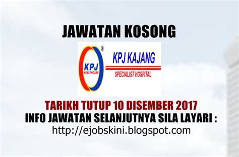 Sijil / diploma (fresh graduates are welcome to apply) * have experience in related. Jawatan Kosong Terkini di KPJ Kajang - 10 Disember 2017