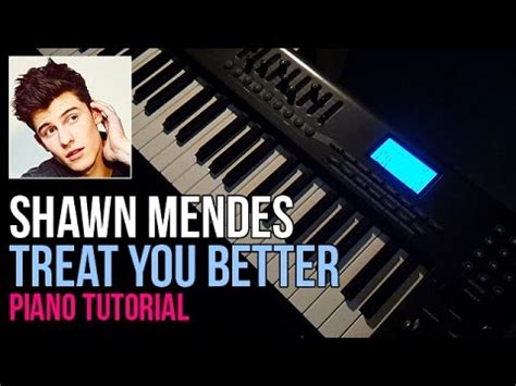 The single released on june 3, 2016. How To Play: Shawn Mendes - Treat You Better (Piano ...