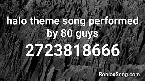 Halo Theme Song Performed By 80 Guys Roblox Id Roblox Music Codes