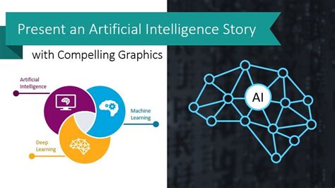 Present An Artificial Intelligence Story With Compelling Graphics