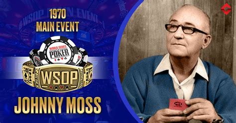 Wsop 1970 Main Event Winner Johnny Moss