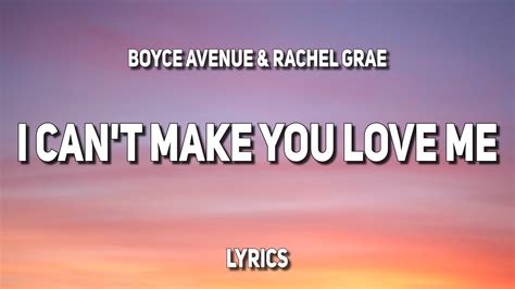 Boyce Avenue Rachel Grae I Can T Make You Love Me Lyrics Youtube