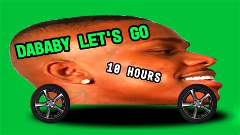 Dababy Lets Gooo 10 Hours Youtube