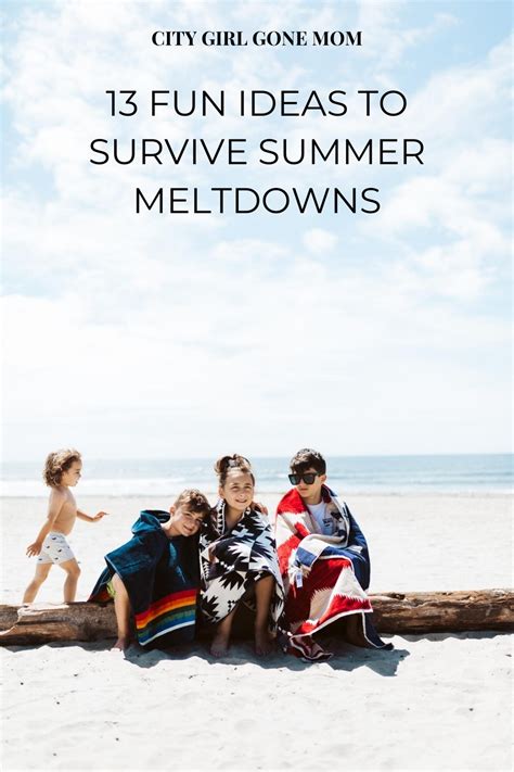 Ideas For Surviving Mid Summer Meltdowns With Your Kids