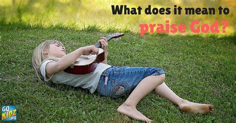 What does i mean mean? What does it mean to praise God?
