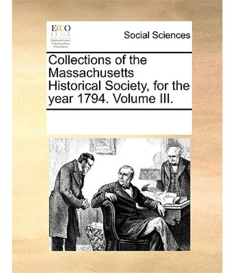 Collections Of The Massachusetts Historical Society For The Year 1794
