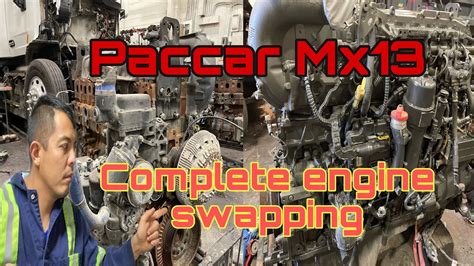 Complete Engine Swapping Paccar Mx13 Youtube