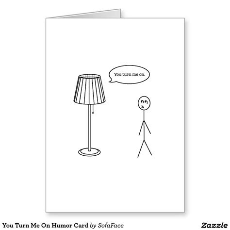 You Turn Me On Humor Card Funny Cards Funny Greeting