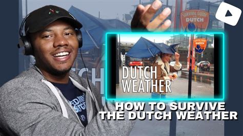 How To Survive The Dutch Weather Reaction Survival Guide To The Dutch Youtube