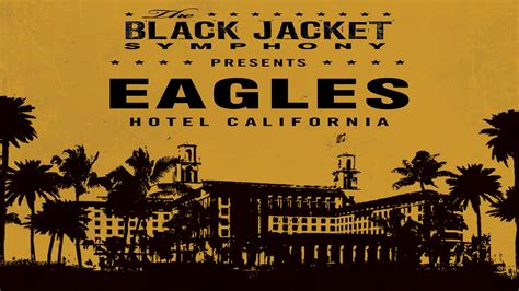 The Black Jacket Symphony Presents Eagles Hotel California