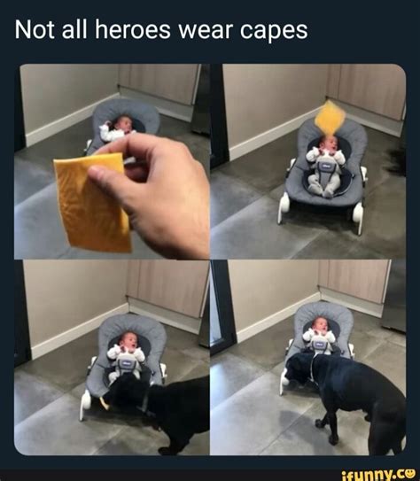 Not All Heroes Wear Capes Really Funny Memes Funny Relatable