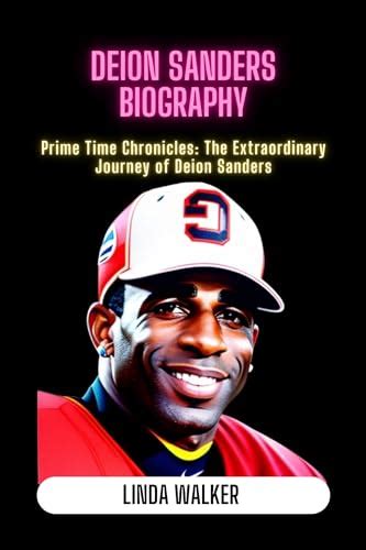 Deion Sanders Biography Prime Time Chronicles The Extraordinary Journey Of Deion Sanders By